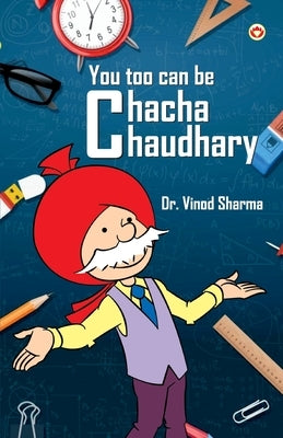You Too Can Be Chacha Chaudhary by Sharma, Vinod