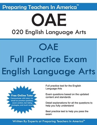 OAE 020 English Language Art: English Language Art OAE Study Guide by America, Preparing Teachers in