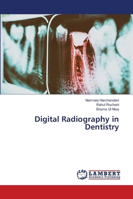 Digital Radiography in Dentistry by Harchandani, Namrata