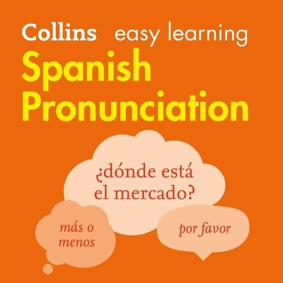 Collins Easy Learning Spanish -- Spanish Pronunciation:: How to Speak Accurate Spanish by Collins Dictionaries