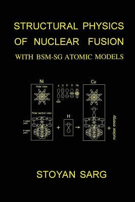 Structural Physics of Nuclear Fusion: With BSM-SG Atomic Models by Sarg, Stoyan