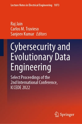 Cybersecurity and Evolutionary Data Engineering: Select Proceedings of the 2nd International Conference, Iccede 2022 by Jain, Raj