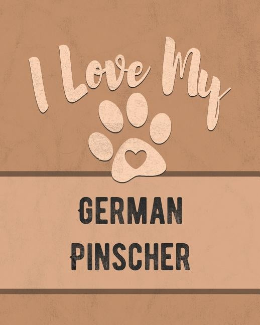 I Love My German Pinscher: For the Pet You Love, Track Vet, Health, Medical, Vaccinations and More in this Book by Dogs, Mike