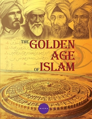 The Golden Age of Islam by Hussain, Shabbir