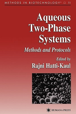 Aqueous Two-Phase Systems: Methods and Protocols by Hatti-Kaul, Rajni