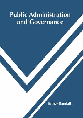 Public Administration and Governance by Randall, Esther