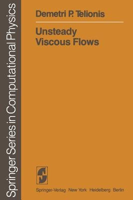 Unsteady Viscous Flows by Telionis, Demetri P.