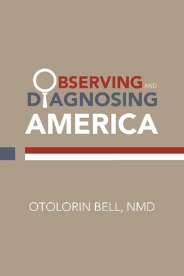Observing and Diagnosing America by Bell Nmd, Otolorin