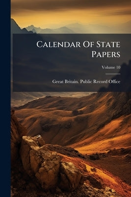Calendar Of State Papers: Colonial Series. America And West Indies; Volume 10 by Great Britain Public Record Office