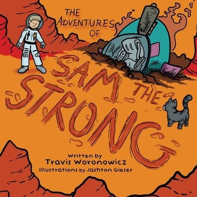 The Adventures of Sam the Strong by Woronowicz, Travis