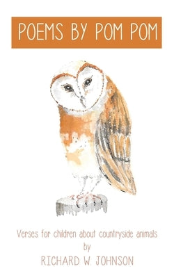 Poems By Pom Pom by Johnson, Richard W.