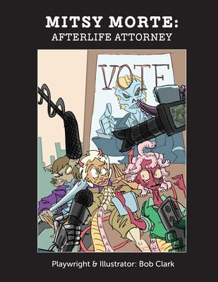 Mitsy Morte: Afterlife Attorney by Clark, Bob