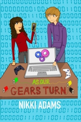 As our Gears Turn by Adams, Nikki