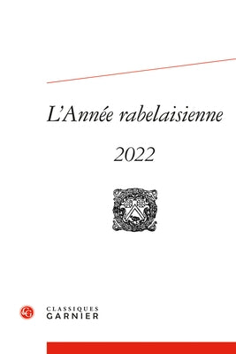 L'Annee Rabelaisienne by Classiques Garnier