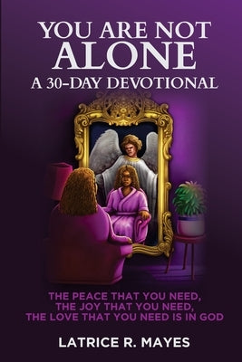 You Are Not Alone by Mayes, Latrice R.