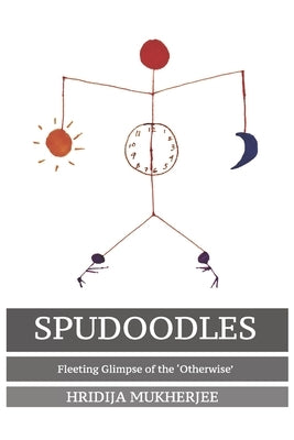 Spudoodles: Fleeting Glimpse of the 'Otherwise' by Moriarty, John