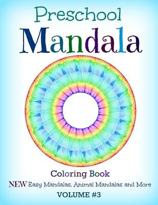 Preschool Mandala: Coloring Book: NEW Easy Mandalas, Animal Mandalas and More by Coloring Books for Kids, Blue Mountain