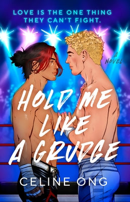Hold Me Like a Grudge by Ong, Celine