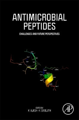Antimicrobial Peptides: Challenges and Future Perspectives by Ajesh, K.