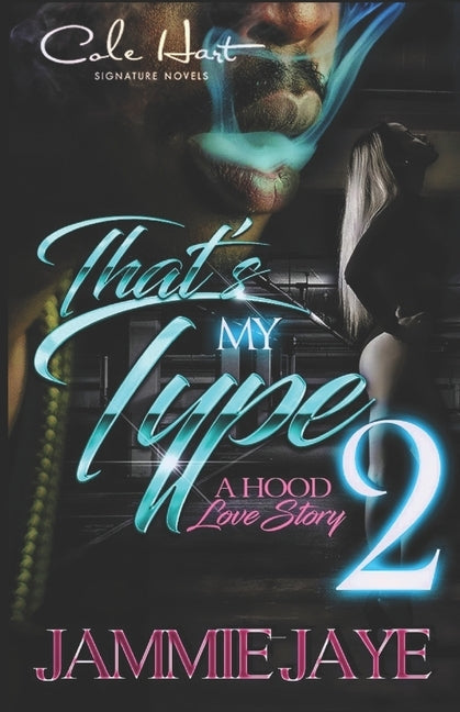 That's My Type 2: A Hood Love Story by Jaye, Jammie