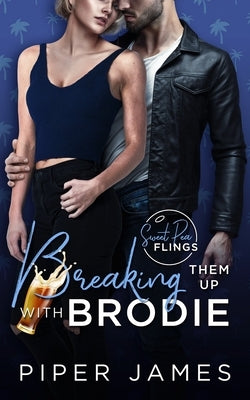 Breaking Them Up with Brodie: Sweet Pea Flings #3 by James, Piper