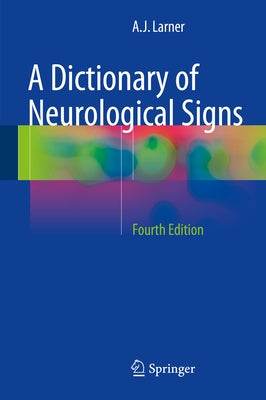 A Dictionary of Neurological Signs by Larner, Andrew