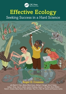 Effective Ecology: Seeking Success in a Hard Science by Cousens, Roger D.