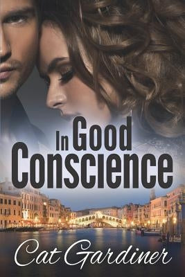 In Good Conscience: The Final Adventure by Gardiner, Cat
