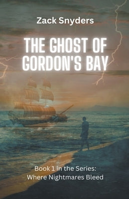 The Ghost of Gordon's Bay by Snyders, Zack