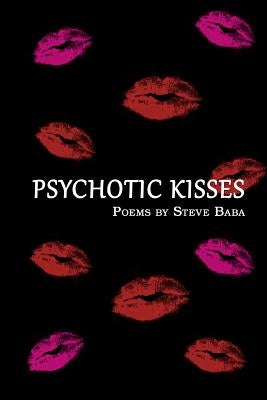 Psychotic Kisses by Baba, Steve