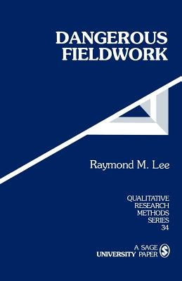 Dangerous Fieldwork by Lee, Raymond M.