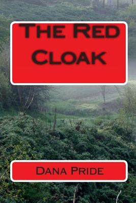 The Red Cloak by Pride, Dana