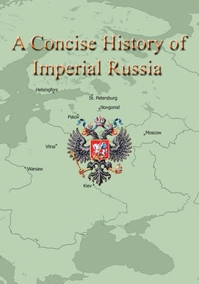 A Concise History of Imperial Russia by Krishchyunas, Alexander