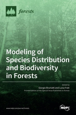 Modeling of Species Distribution and Biodiversity in Forests by Brunialti, Giorgio
