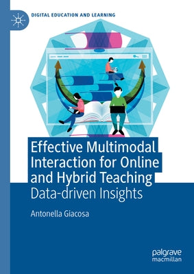 Effective Multimodal Interaction for Online and Hybrid Teaching: Data-Driven Insights by Giacosa, Antonella