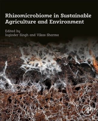 Rhizomicrobiome in Sustainable Agriculture and Environment by Panwar, Joginder Singh
