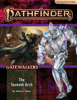 Pathfinder Adventure Path: The Seventh Arch (Gatewalkers 1 of 3) (P2) by Sutter, James L.