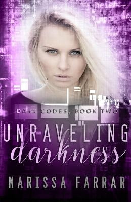 Unraveling Darkness: A Reverse Harem Romance by Farrar, Marissa