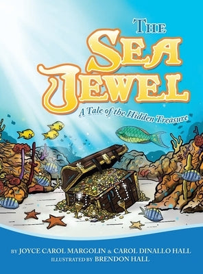 The Sea Jewel: A Tale of the Hidden Treasure by Margolin, Joyce