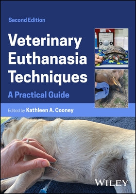 Veterinary Euthanasia Techniques: A Practical Guide by Cooney, Kathleen A.