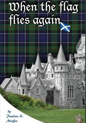 When the Flag Flies Again by Murfin, Pauline K.