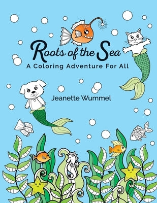 Roots of the Sea by Wummel, Jeanette