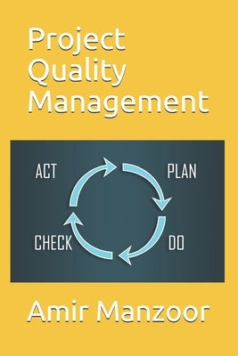 Project Quality Management by Manzoor, Amir