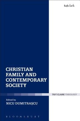 Christian Family and Contemporary Society by Dumitrascu, Nicu
