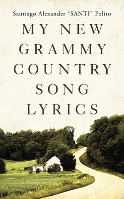 My New Grammy Country Song Lyrics by Polito, Santiago Alexander Santi