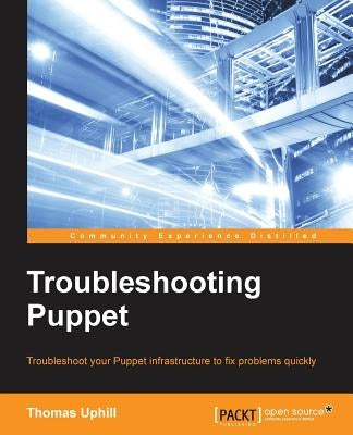 Troubleshooting Puppet by Uphill, Thomas