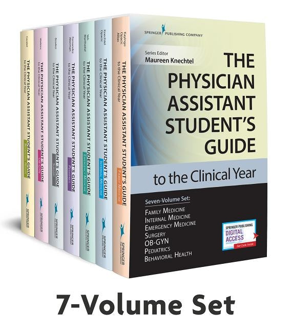 The Physician Assistant Student's Guide to the Clinical Year Seven-Volume Set: With Free Online Access! by Knechtel, Maureen