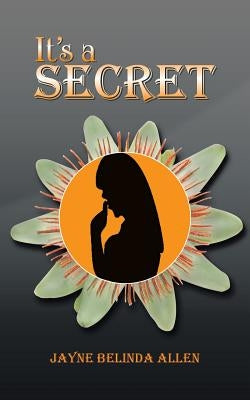 It's a Secret by Allen, Jayne Belinda