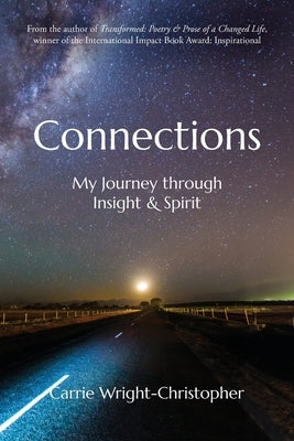 Connections: My Journey Through Insight & Spirit by Wright-Christopher, Carrie