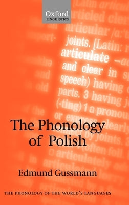 The Phonology of Polish by Gussmann, Edmund